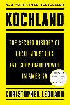 Kochland: The Secret History of Koch Industries and Corporate Power in America - Leonard Christopher