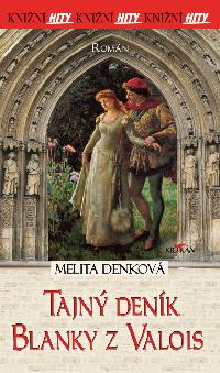Tajn denk Blanky z Valois - broovan vydn - Melita Denkov