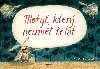 Motl, kter neuml ltat - Aneta Frantika Holasov