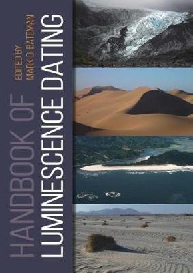 Handbook of Luminescence Dating - Bateman Mark D.