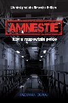 Amnestie, kter rozpoutala peklo - Radovan Dunaj