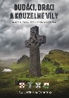 Dudci, draci a kouzeln vly - Putovn po Irsku, Skotsku a Walesu - Liba vrinov-Cunnings