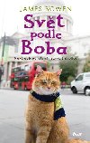 Svt podle Boba - Nov dobrodrustv nezvykl dvojice - James Bowen