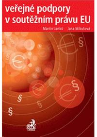Veřejné podpory v soutěžním právu EU - Janků Martin