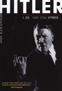 Hitler I. 1889-1936 Hybris (edice Neoluxor ) - Kershaw Ian