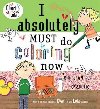 I Absolutely Must Do Coloring Now : Or Painting or Drawing - Child Lauren
