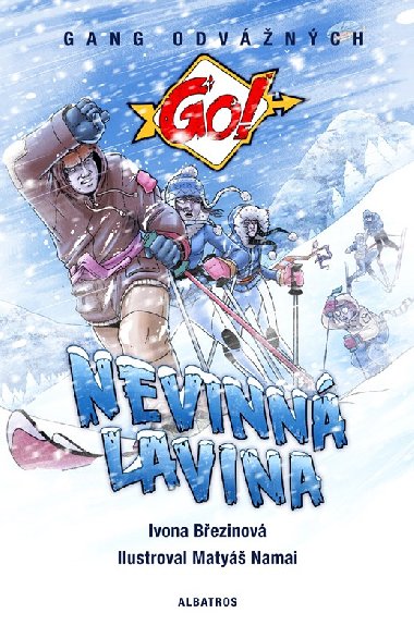 Nevinná lavina - Gang odvážných Go! - Ivona Březinová, Matyáš Namai
