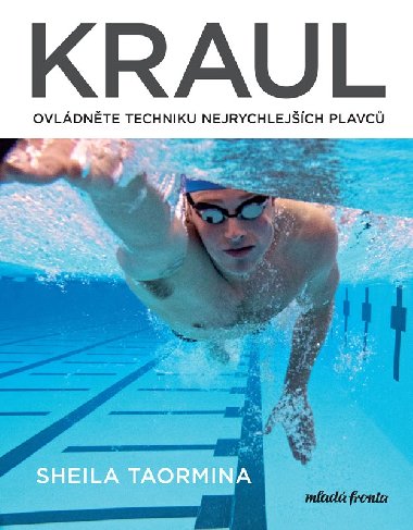 Kraul - Ovládněte techniku nejrychlejších plavců - Sheila Taormina