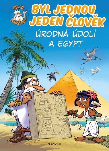 Byl jednou jeden člověk - Úrodná údolí a Egypt - Gaudin Jean-Charles