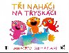 Ti nahi na tryski - Nejedl Jan