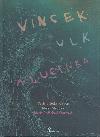 Vincek, Vlk a Lucinka - Krtk Pavla Soletka, Madeira Marie, torkov Snelov M.