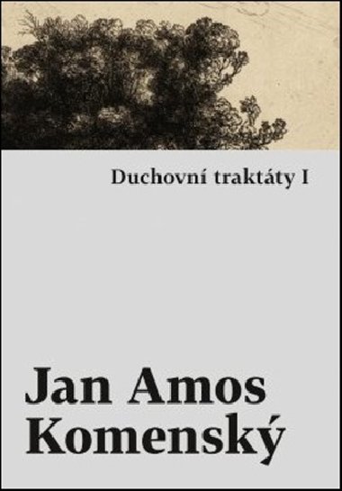 Duchovn traktty I / Duchovn traktty II - Jan Amos Komensk