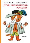 Čtyři francouzské pohádky - Charles Perrault; Helena Zmatlíková