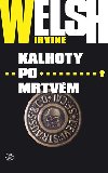 Kalhoty po mrtvm - Irvine Welsh