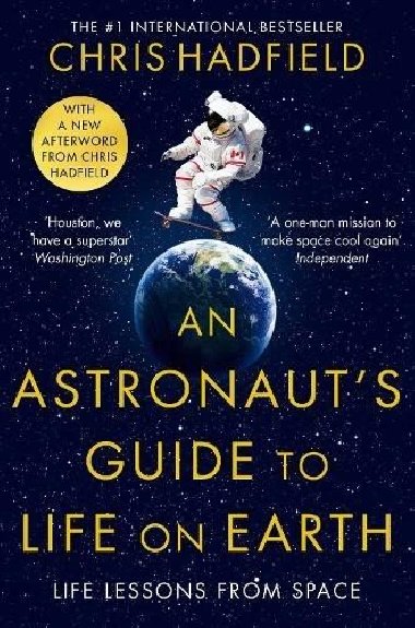 An Astronauts Guide to Life on Earth - Hadfield Chris