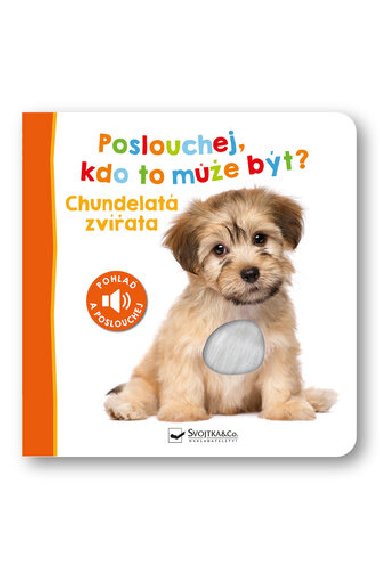 Poslouchej, kdo to me bt? Chundelat zvata - neuveden