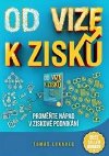 Od vize k zisku - Tom Lukavec
