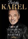 Bosk Karel: Srdce nehasnou, legendy nekon - Jan Kukrl; Ludk Phoda; Petr Strnsk