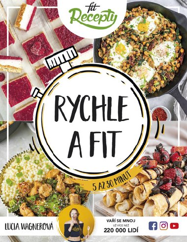 Rychle a fit - Zdrav jdla do 5 a 30 minut - Lucia Wagnerov