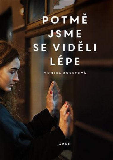 Potm jsme se vidli lpe - Monika Zgustov