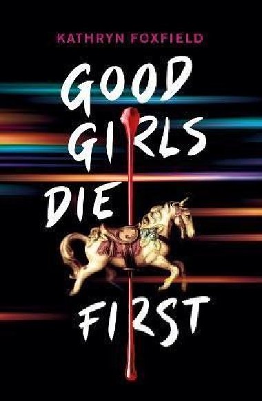 Good Girls Die First - Foxfieldov Kathryn