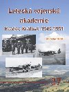 Leteck vojensk akademie Hradec Krlov 1945-1951 - Irra Miroslav