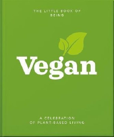 The Little Book of Being Vegan - Orange Hippo!, Orange Hippo!