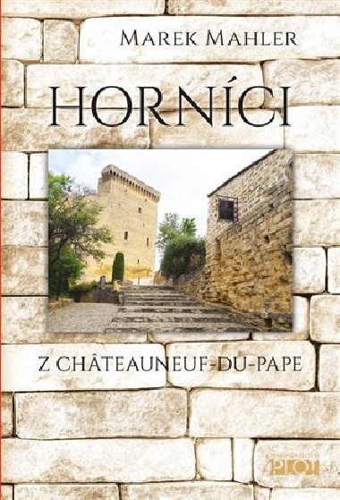 Hornci z Chteauneuf-du-Pape - Marek Mahler