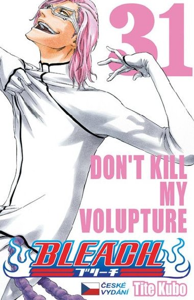 Bleach 31: Dont Kill My Volupture - Tite Kubo