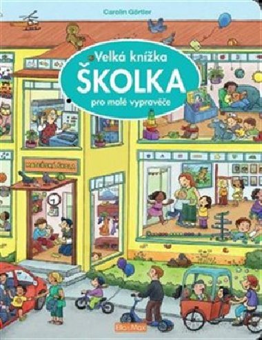 Velká knížka Školka pro malé vypravěče - Carolin Görtler