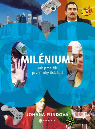 Milnium! Jak jsme ili prvn roky tiscilet - Johana Fundov