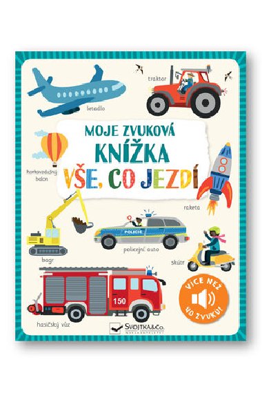Moje zvukov knka Ve co jezd - Svojtka