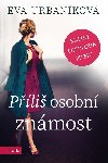 Pli osobn znmost - Eva Urbankov