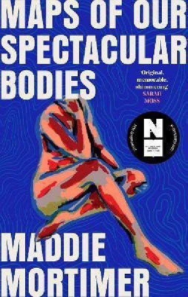 Maps of Our Spectacular Bodies - Mortimer Maddie