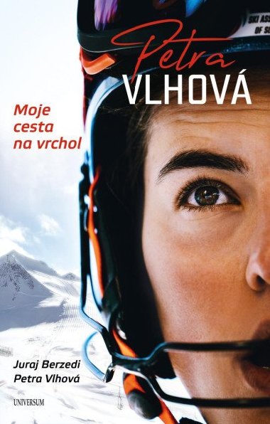 Petra Vlhová - Moje cesta na vrchol - Vlhová Petra, Berzedi Juraj