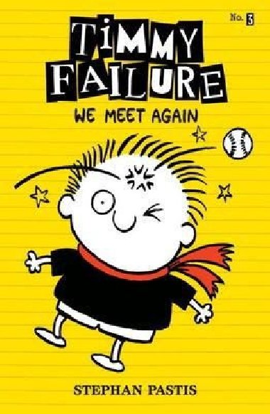 Timmy Failure: We Meet Again - Pastis Stephan, Pastis Stephan