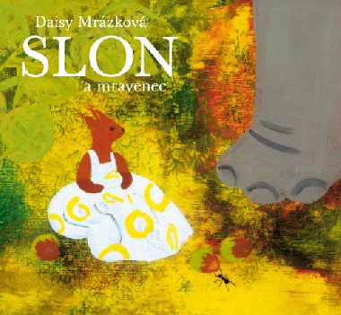 Slon a mravenec - Daisy Mrzkov