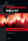 Antisemitismus: tady a te - Deborah E. Lipstadt