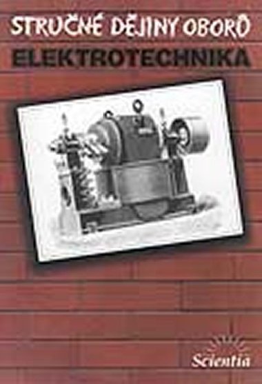 Stručné dějiny oborů: elektrotechnika - Daniel Mayer