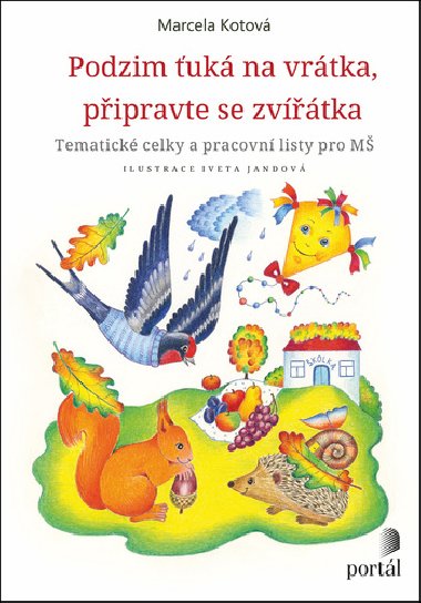 Podzim uk na vrtka, pipravte se, zvtka - Tematick celky a pracovn listy pro M - Marcela Kotov