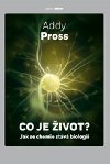 Co je ivot? - Addy Pross