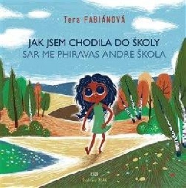 Jak jsem chodila do koly / Sar me phiravas andre kola - Tera Fabinov