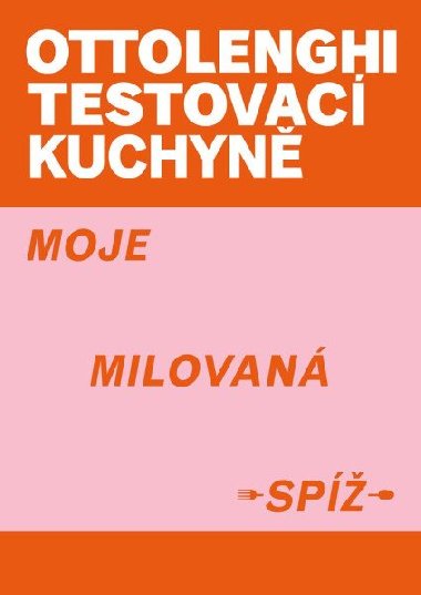 Ottolenghi Testovac kuchyn: Moje milovan sp - Yotam Ottolenghi