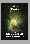 Co je ivot ? - Addy Pross