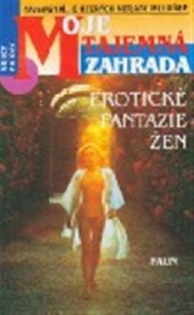 Moje tajemn zahrada - Nancy Friday