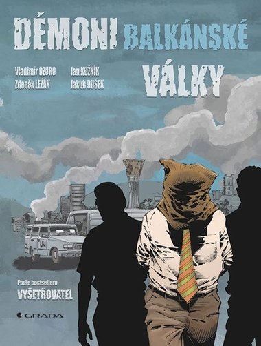 Démoni balkánské války - Vladimir Dzuro; Jan Kužník; Zdeněk Ležák; Jakub Dušek