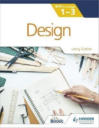 Design for the IB MYP 1-3 : By Concept - Dutton Lenny