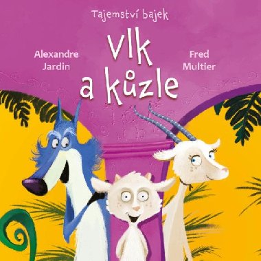 Tajemstv bajek - Vlk a kzle - Fred Multier; Alexandre Jardin