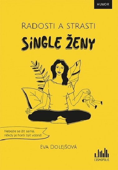Radosti a strasti single eny - Eva Dolejov