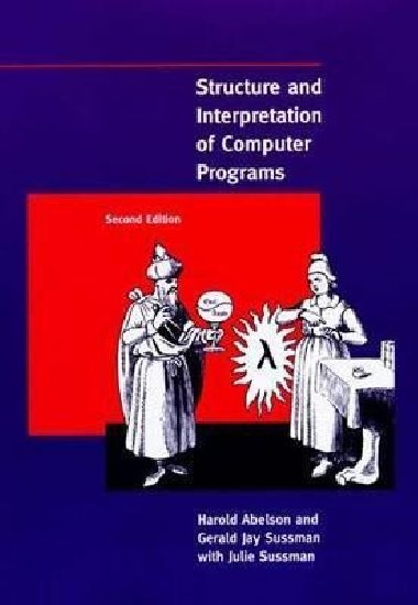 Structure and Interpretation of Computer Programs - Abelson Harold